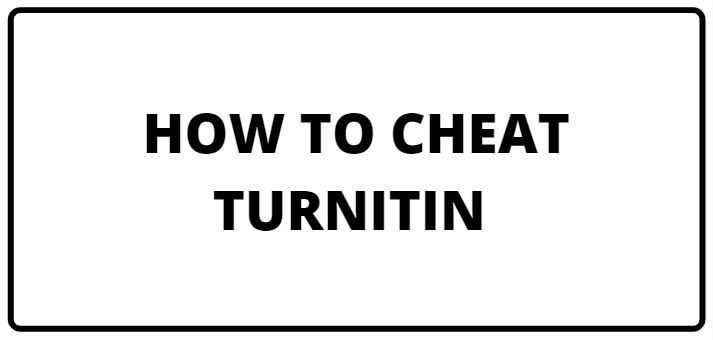 How To Cheat Turnitin Without Getting Caught how to cheat turnitin